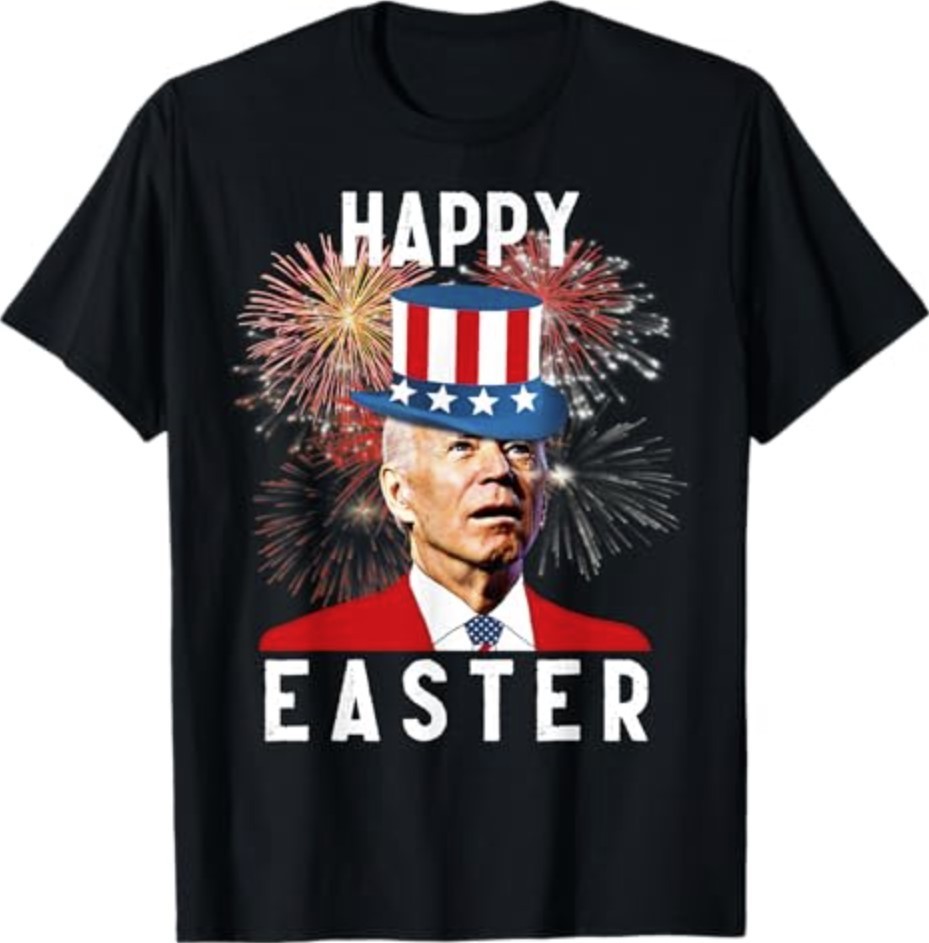 Joe Biden Happy Easter for Funny 4th of July T-Shirt