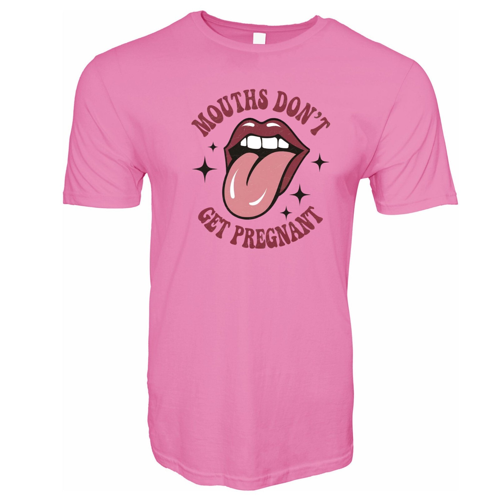 MOUTHS DON’T GET PREGNANT FUNNY HUMOR ADULT NOVELTY TSHIRT