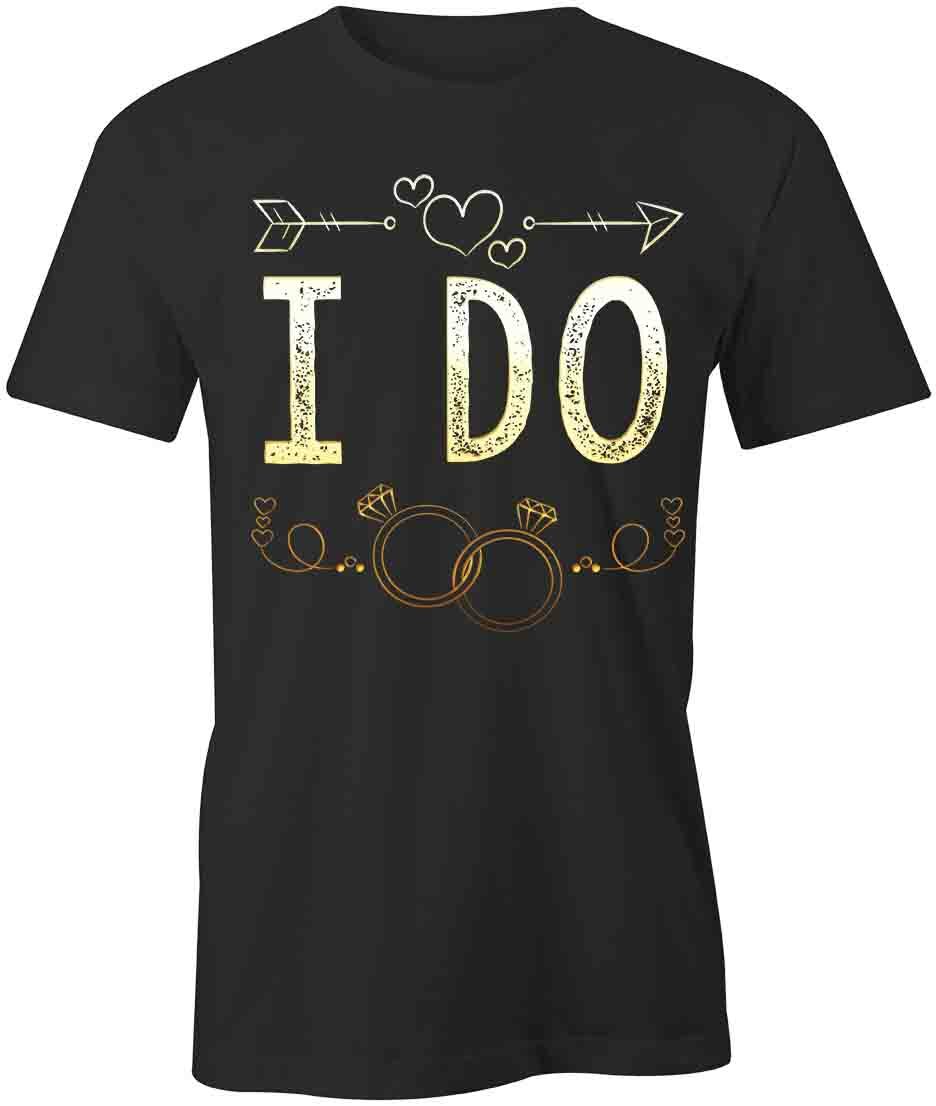 I Do TShirt Tee Short-Sleeved Cotton CLOTHING MARRIAGE COUPLE S1BCA706