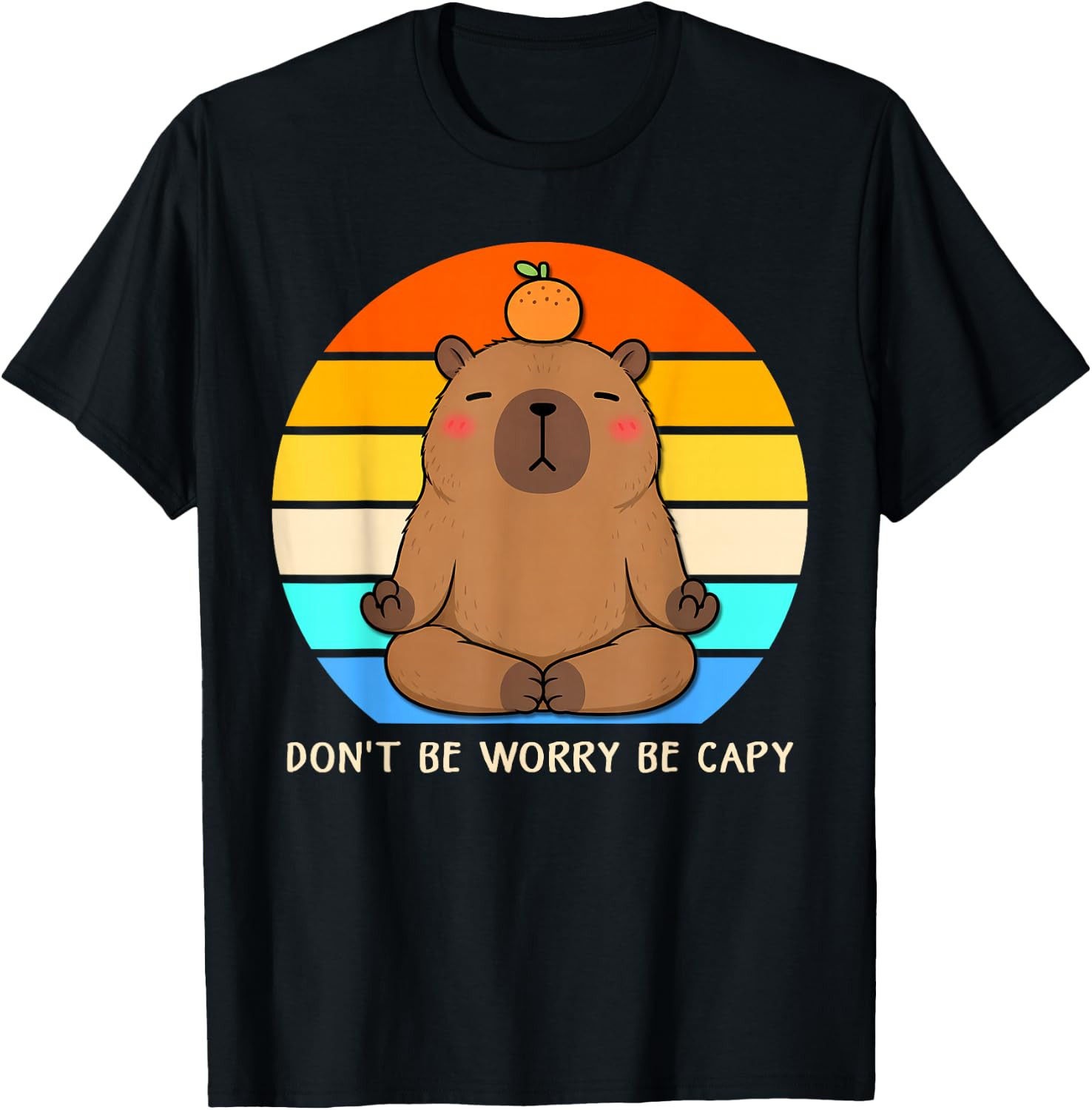 Dont Be Worry Be Capy Capybara Meme Lovers Men Women T-Shirt