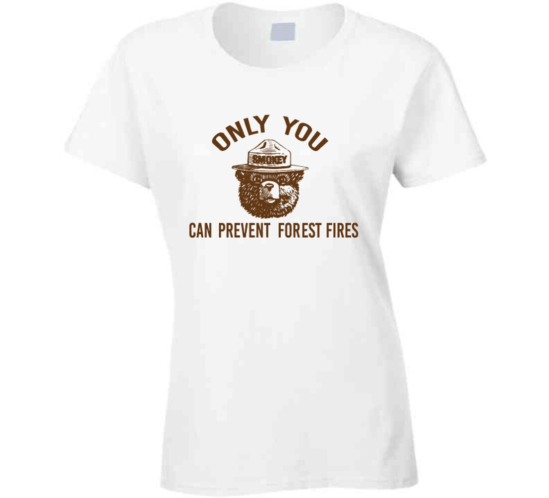 Only You Can Prevent Forest Fires Most Memorable Ad Slogan T Shirt