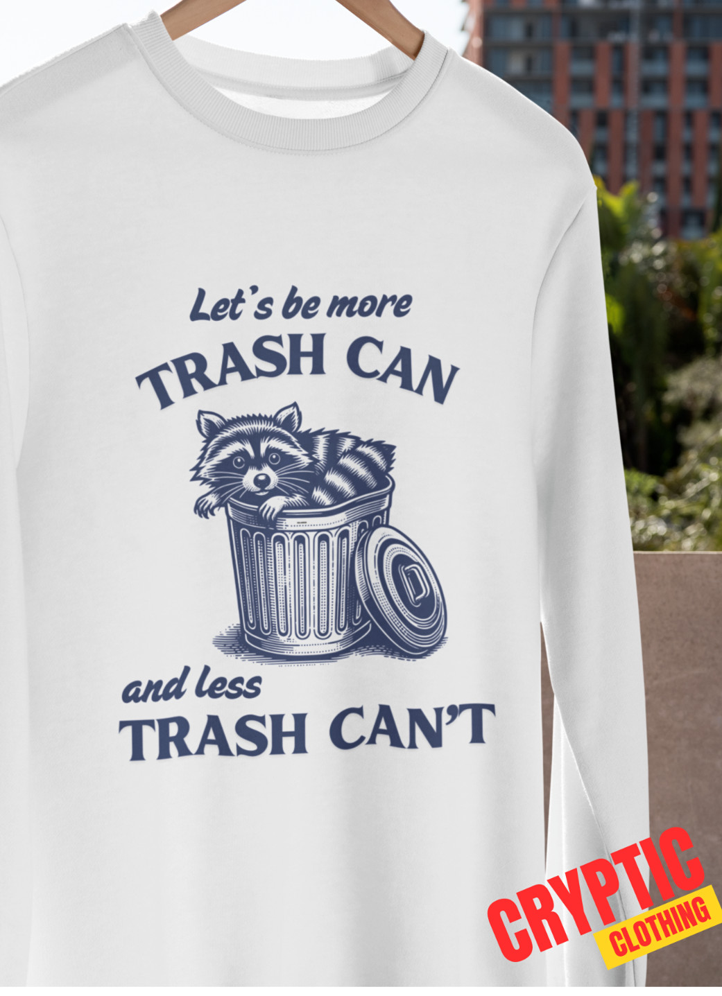 Lets Be More Trash Can and Less Trash Can’t T SHIRT Funny Racoon Graphic Joke