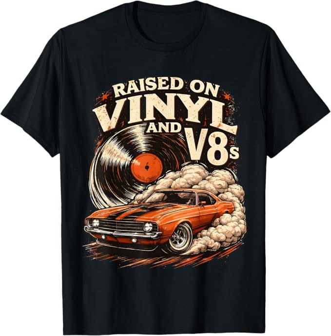 Raised on Vinyl and V8s Retro Car Music T-Shirt Size S-4XL