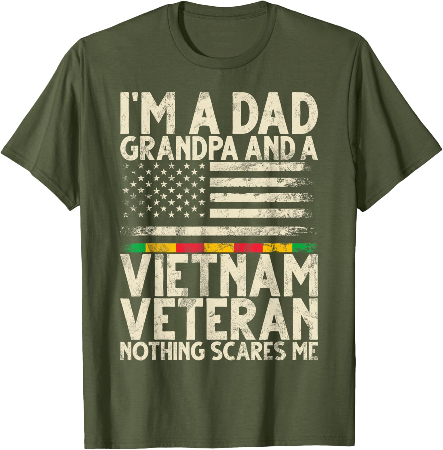 I’m A Dad Grandpa and A Vietnam Veteran Nothing Scares Me T-Shirt
