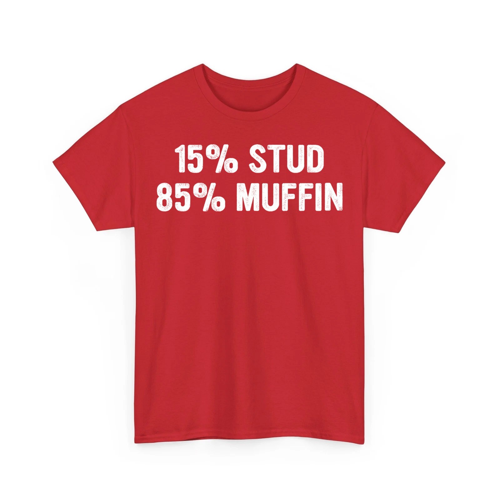 15% Stud 85% Muffin Funny Quote Design Unisex T-Shirt
