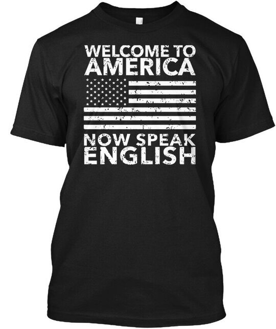 Welcome To America Now Speak English T American Usa T-Shirt Gift S to 4XL