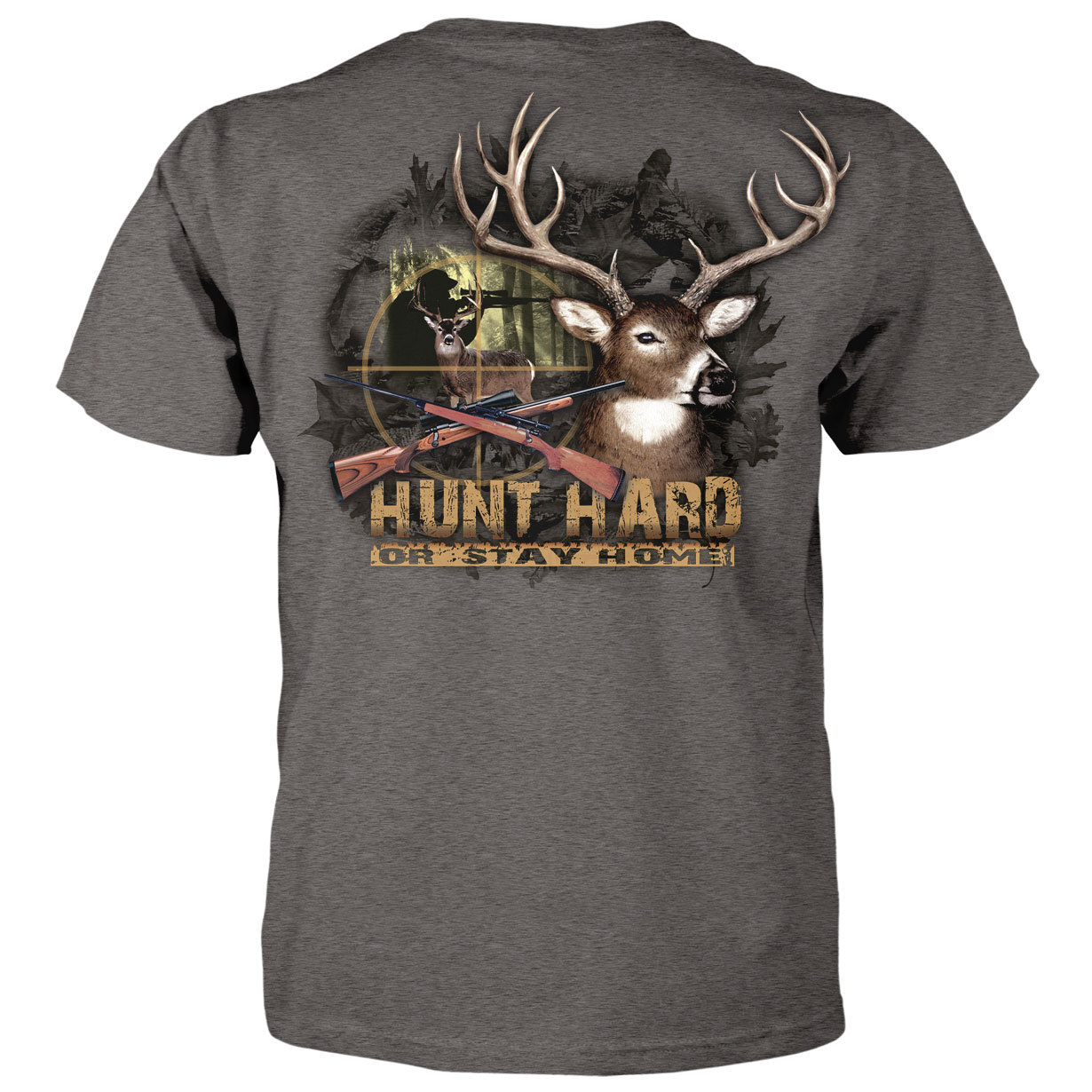 Hunt Hard or Stay Home – Deer Hunting T-Shirt – Nature Wildlife Hunter Funny Tee