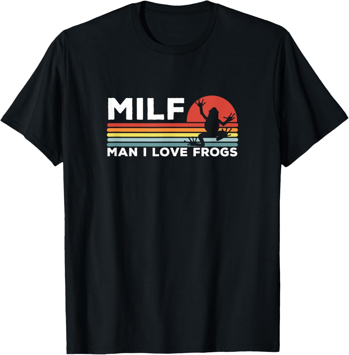MILF: Man I Love Frogs Funny Frogs T-Shirt