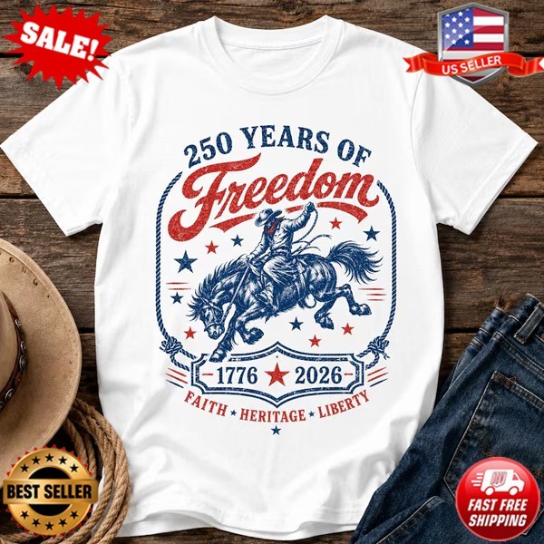 250 Years Of Freedom Shirt, Patriotic Cowboy Tee, America T-Shirt – Up to 5XL