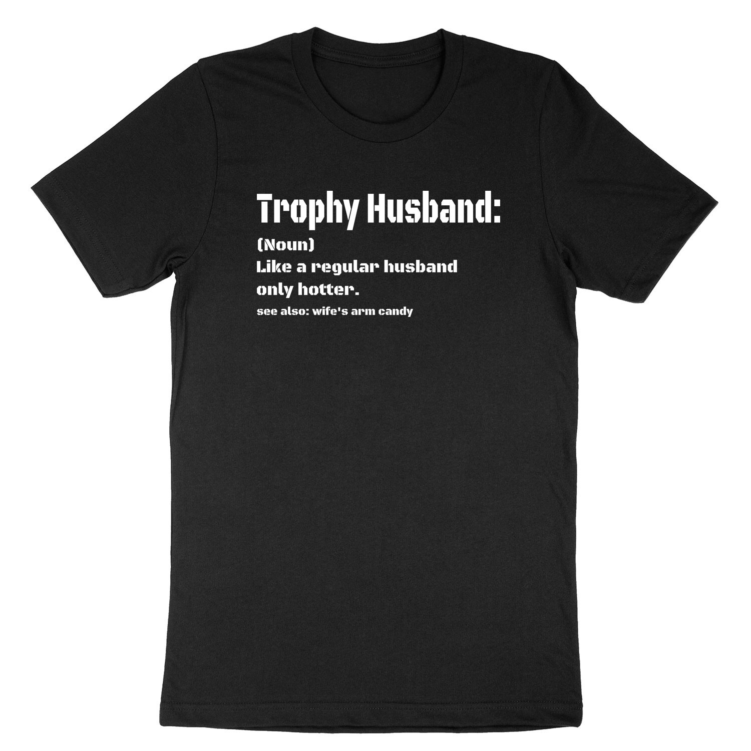 Trophy Husband Shirt Funny Husband T-Shirt Anniversary Valentines Gift for Him