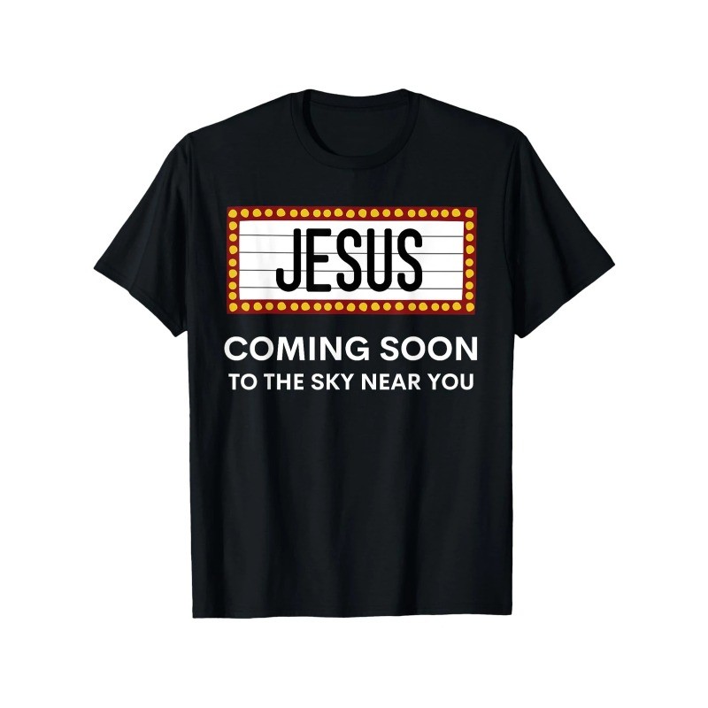 Jesus Is Coming Soon Funny Christian Rapture Message Sign T-Shirt, Suitable for