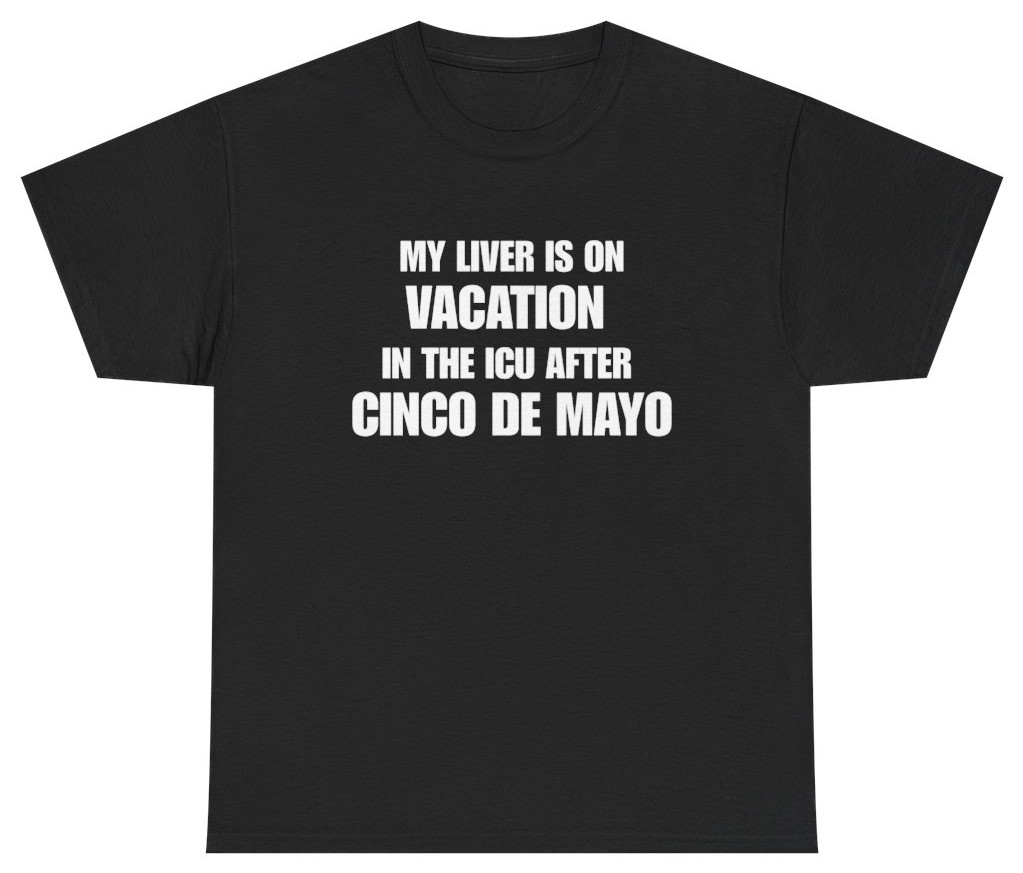 Funny Cinco De Mayo Drinking Shirt | Unethical Threads
