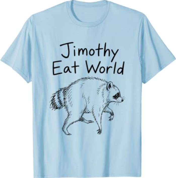 Jimothy Eat World Funny Viral Raccoon Seattle Trash Panda T-Shirt