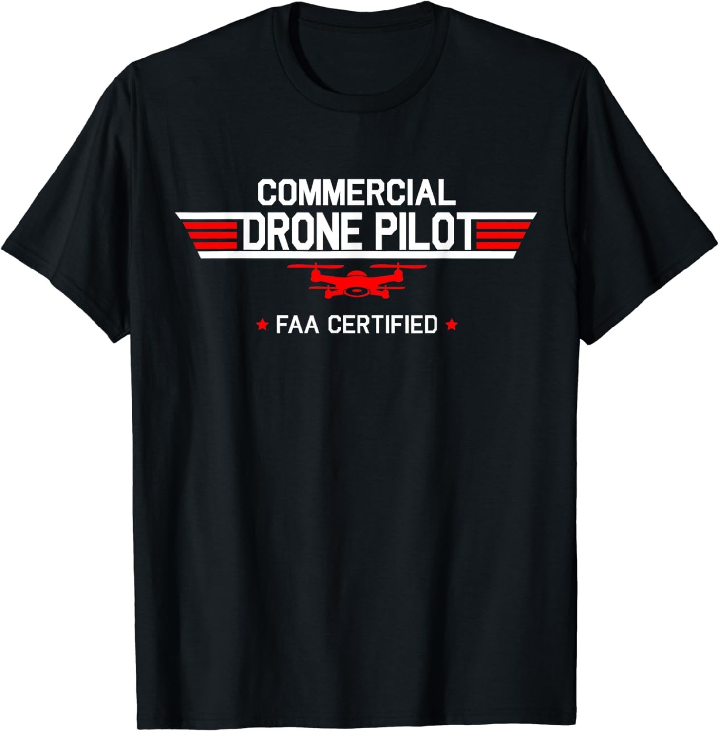 NEW LIMITED! FAA Certified Drone Pilot Commercial Quadcopter Tee – MADE IN USA