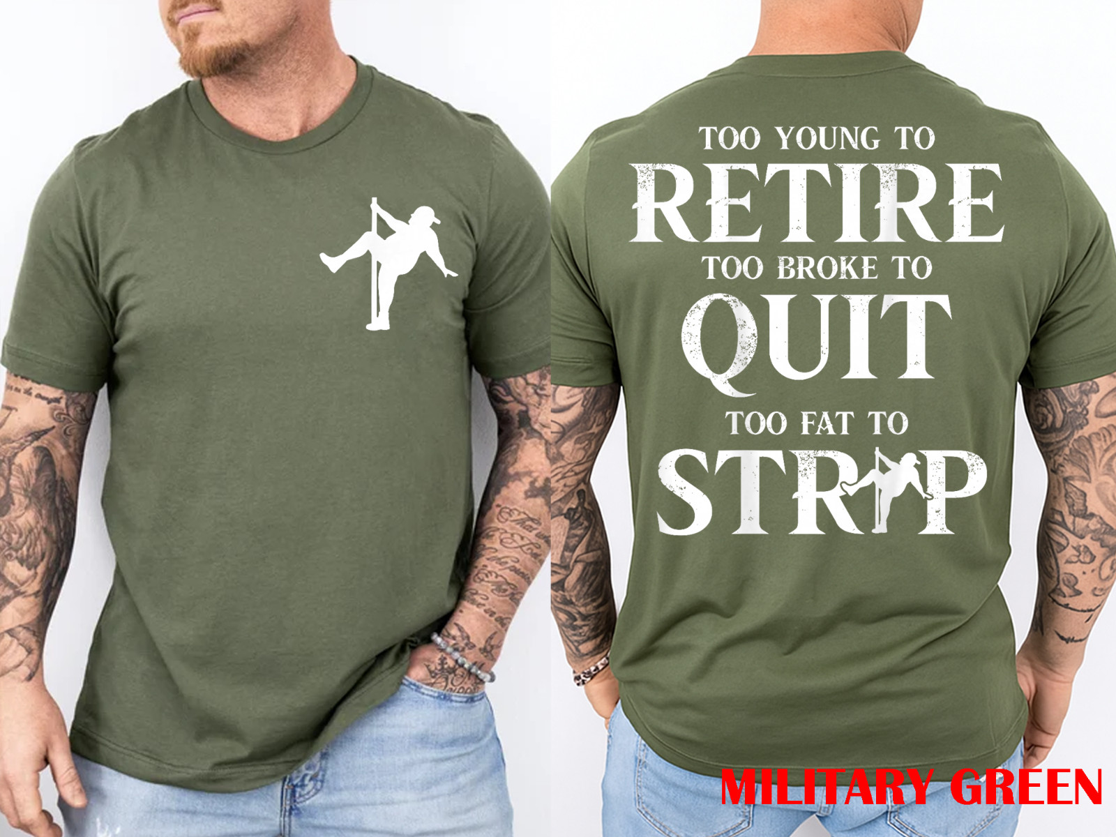 Too Young to Retire Too Broke to Quit Too Fat to Strip 2Side T-Shirt