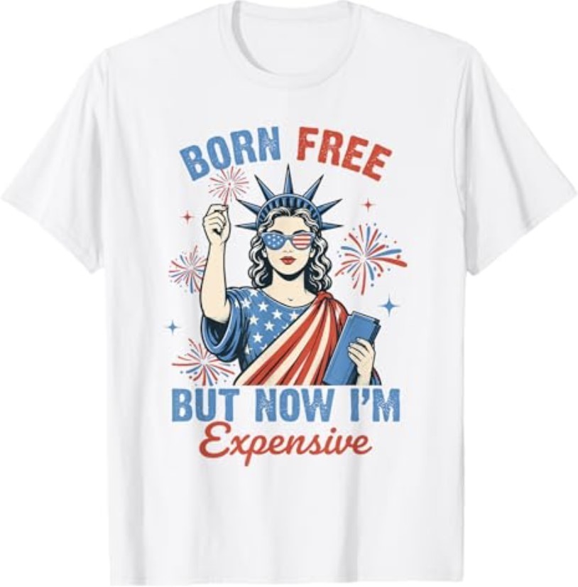 Funny 4th July Women Girls Born Free But Now Im Expensive T-Shirt
