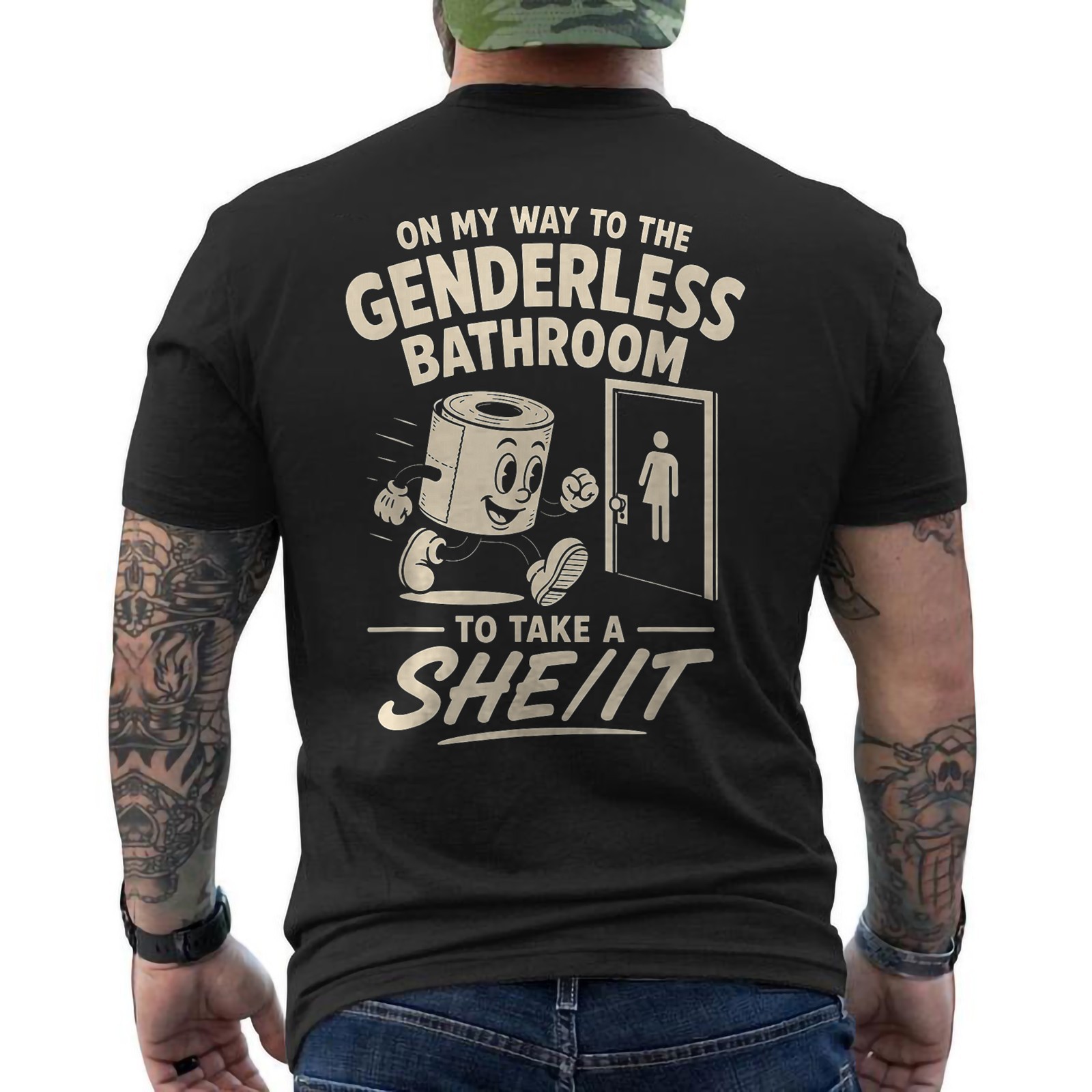On My Way to The Genderless Bathroom Funny Sarcastic Quote ON BACK T-Shirt
