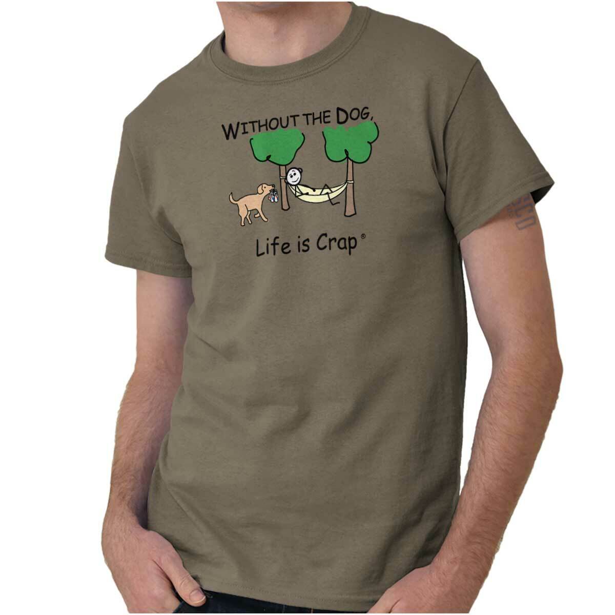 Life is Crap Without Dog Funny Pet Owner Womens or Mens Crewneck T Shirt Tee