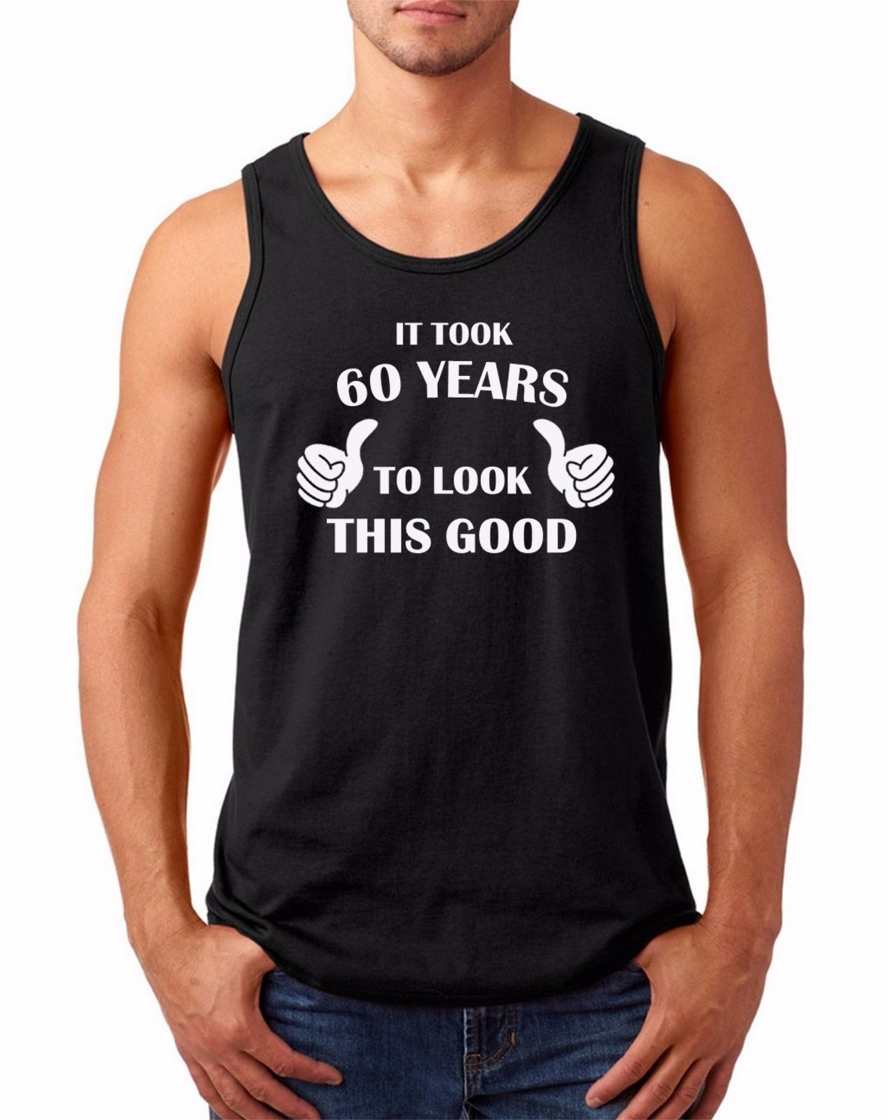 Men’s Tank Top It Took 60 Years To Look This Good! Shirt 60th Birthday Bday Gift