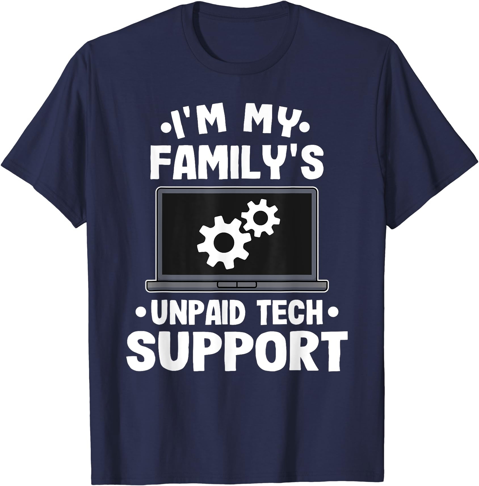 I’m My Family’s Unpaid Tech Support Computer Engineer Unisex T-Shirt