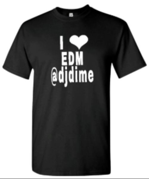 I Love EDM @djdime / Black T-Shirt (Small, Medium, Large & XLarge Available)
