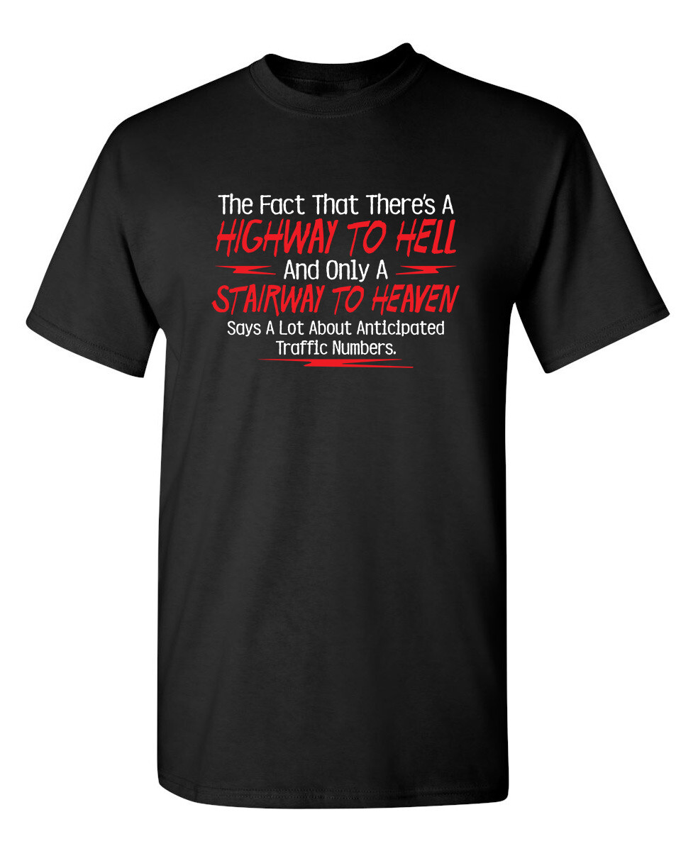 The Fact That There’s A Highway Sarcastic Humor Graphic Novelty Funny T Shirt