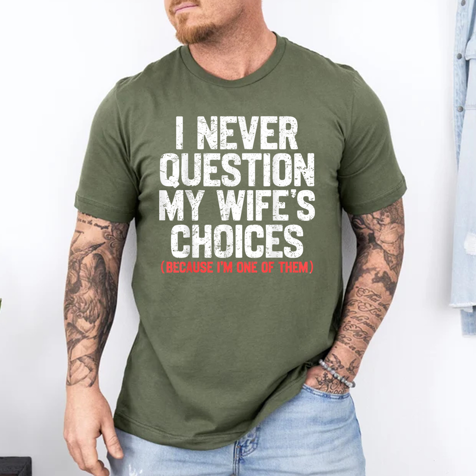 I Never Question My Wife’s Choices Funny Dad Husband Father T-Shirt