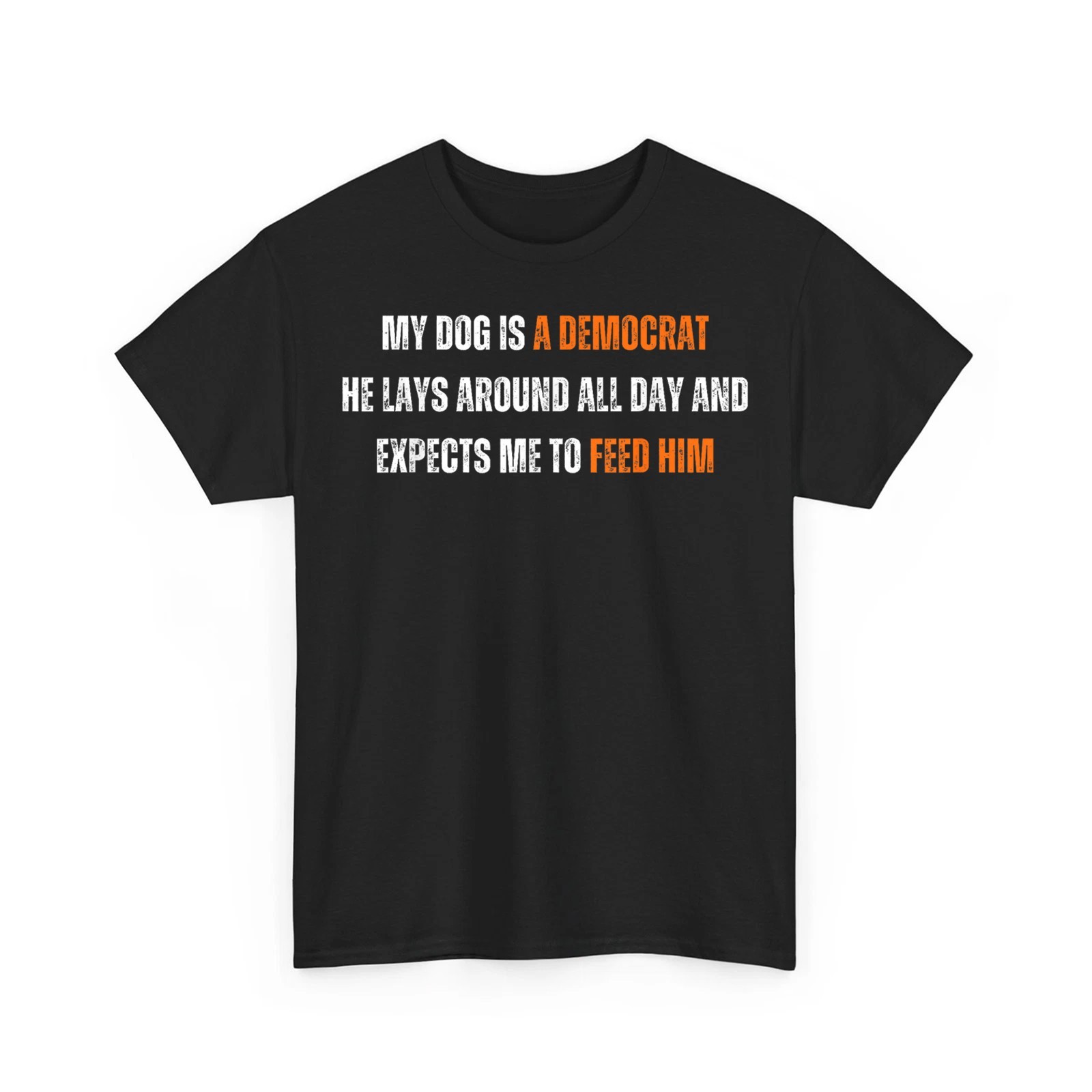 Funny Retro My Dog is A Democrat He Lays Around All Day Unisex T-Shirt