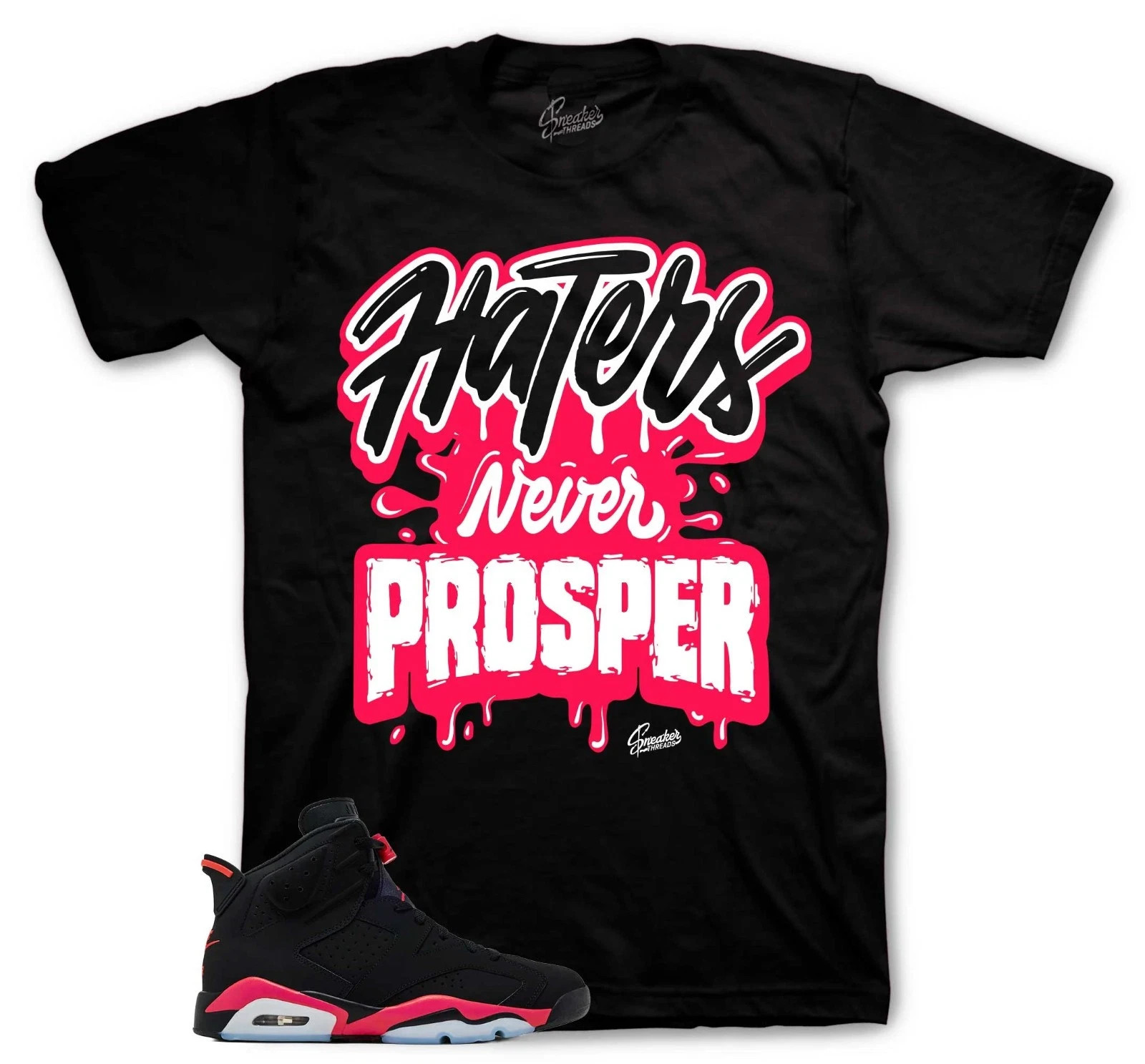 Infrared Sneaker T Shirt Haters Never Prosper Streetwear Graphic Tee Unisex