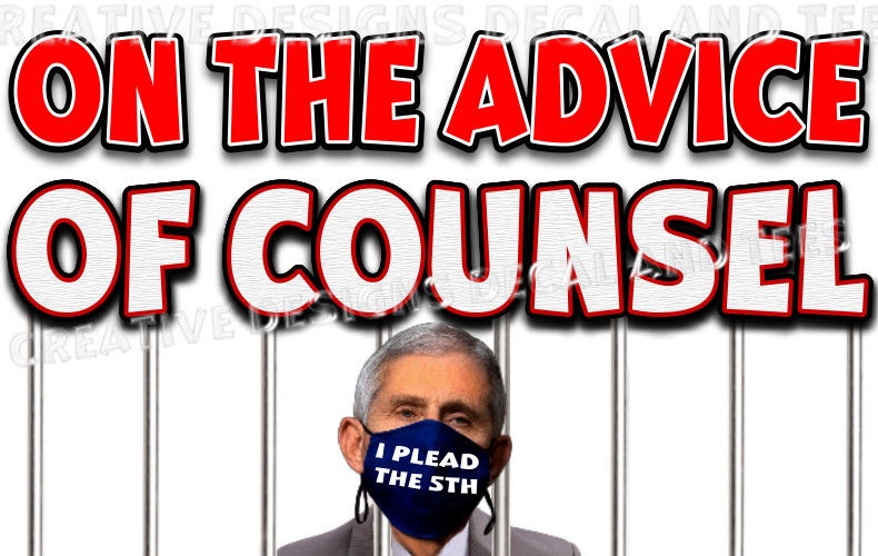 Dr. Anthony Fauci on The Advice of Counsel I Plead The 5th Lock Him Up T-Shirts