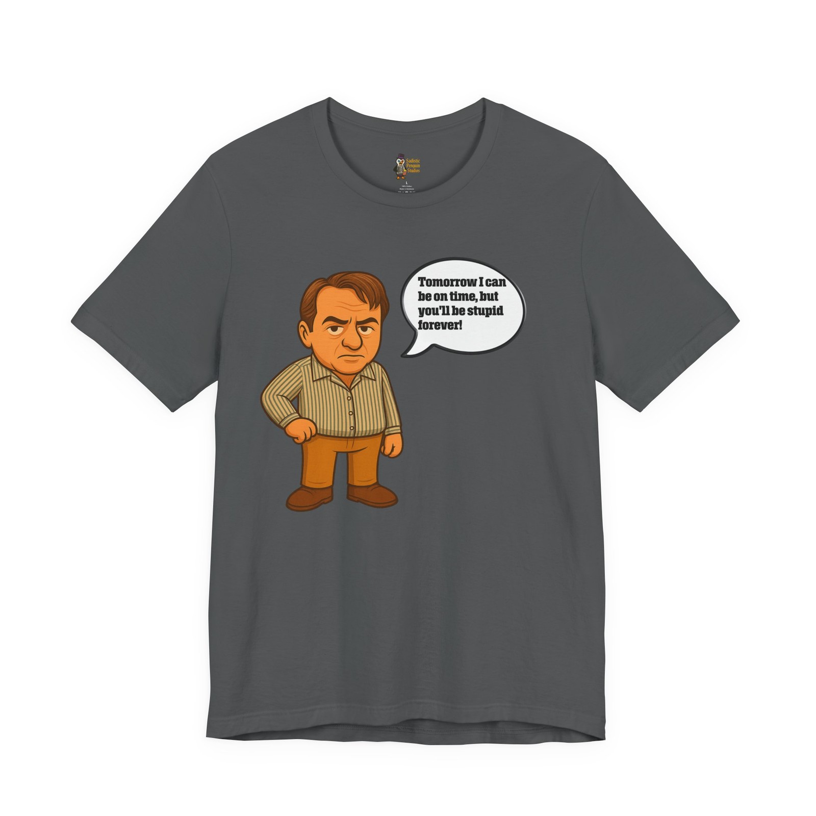 Funny Sopranos T-Shirt, You’ll Be Stupid Quote Tee, Big Head Caricature Shirt