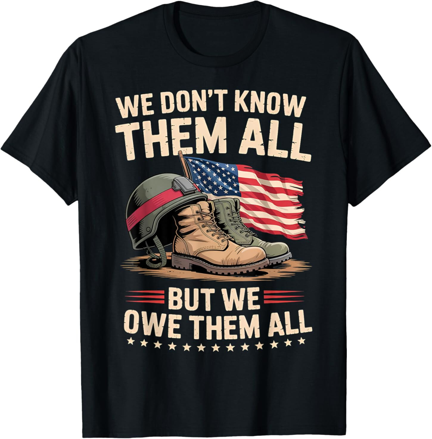 We Dont Know Them All, But We Owe Them All Memorial day T-Shirt