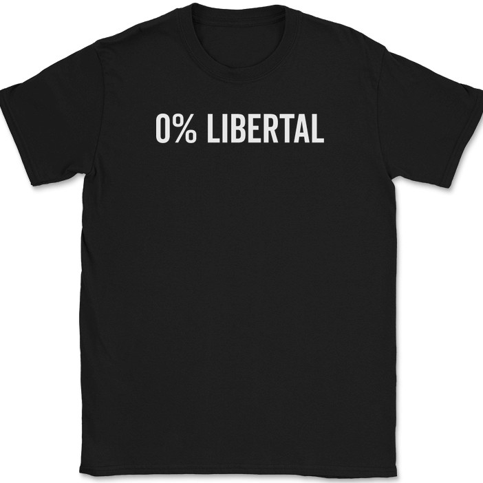 0% Liberal T-Shirt Funny Conservative Republican Political Humor Text Tee