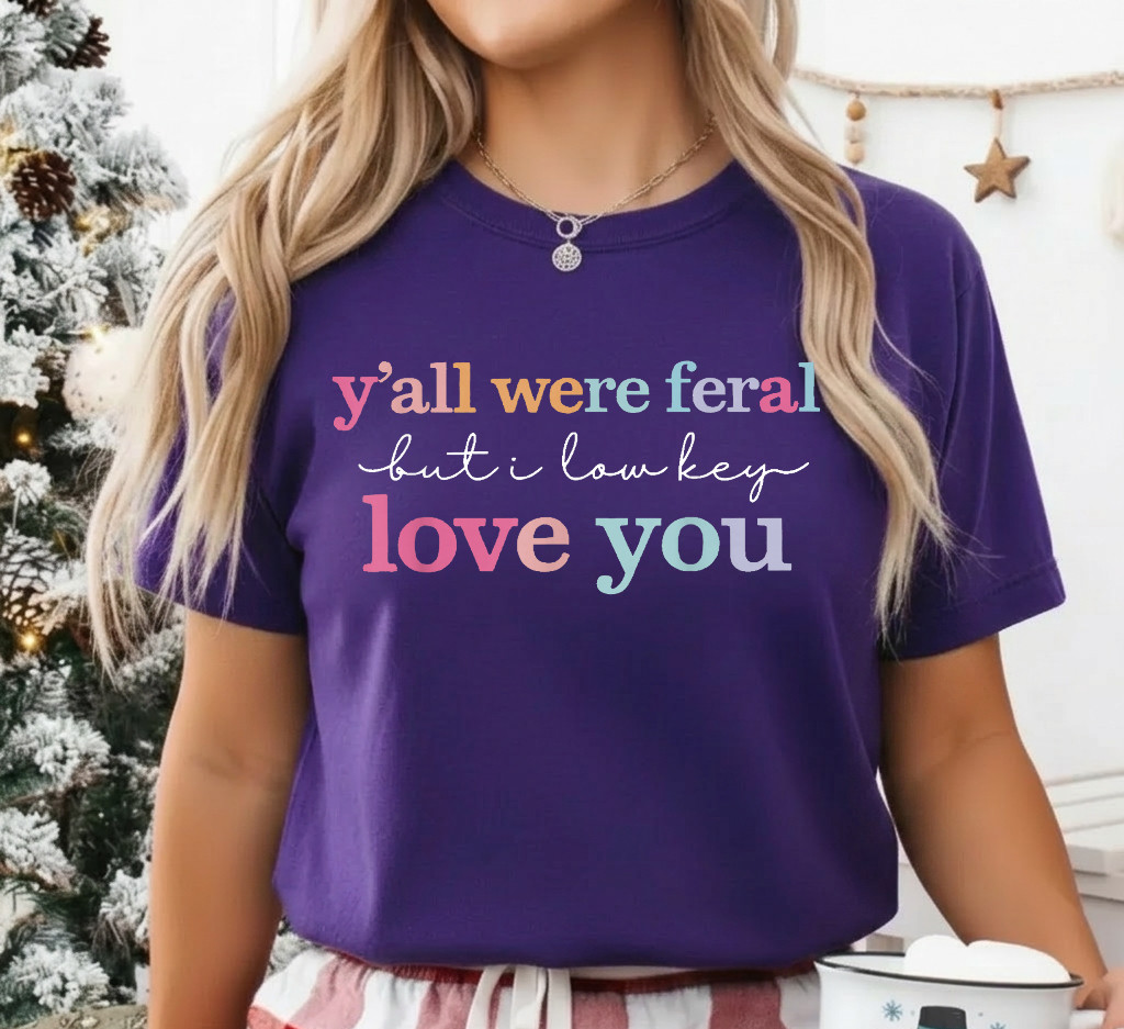 Funny Teacher Shirt Y’all were Feral But I Lowkey Love You T-Shirt