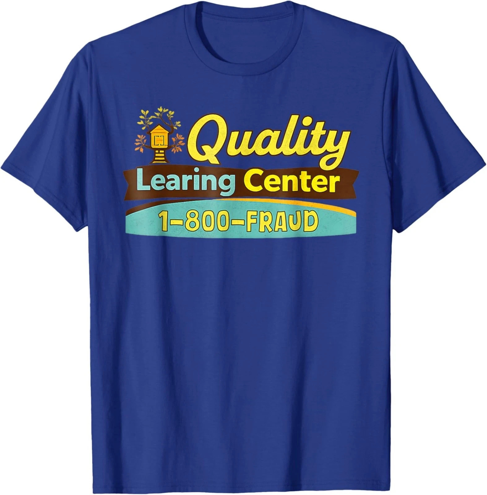 Funny Quality Learning Center 1-800-FRAUD Graphic Unisex T-Shirt