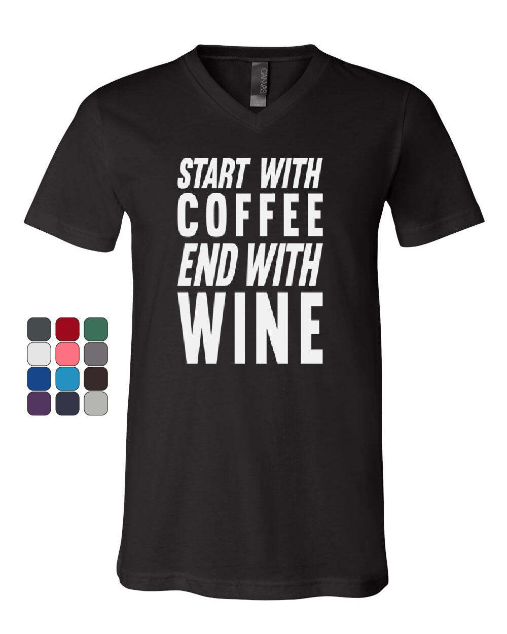Start With Coffee End With Wine V-Neck T-Shirt Drinking Daily Routine Tee