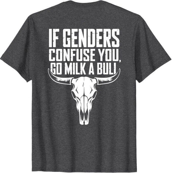 Funny Quote if Genders Confuse You Go Milk a Bull Vintage T-Shirt 1