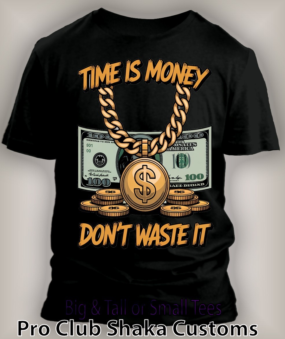Time is Money Dont Waist it Sneaker Tee Shirt to Match Air J Shoes Big Tall Sm