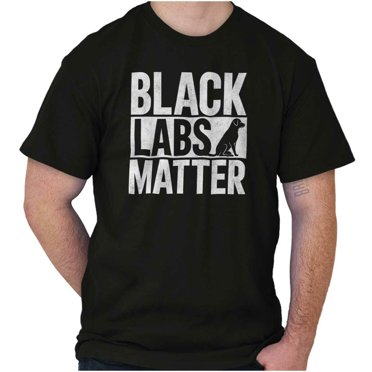 Black Labs Matter Funny Pet Dog Owner Gift Adult Short Sleeve Crewneck Tee