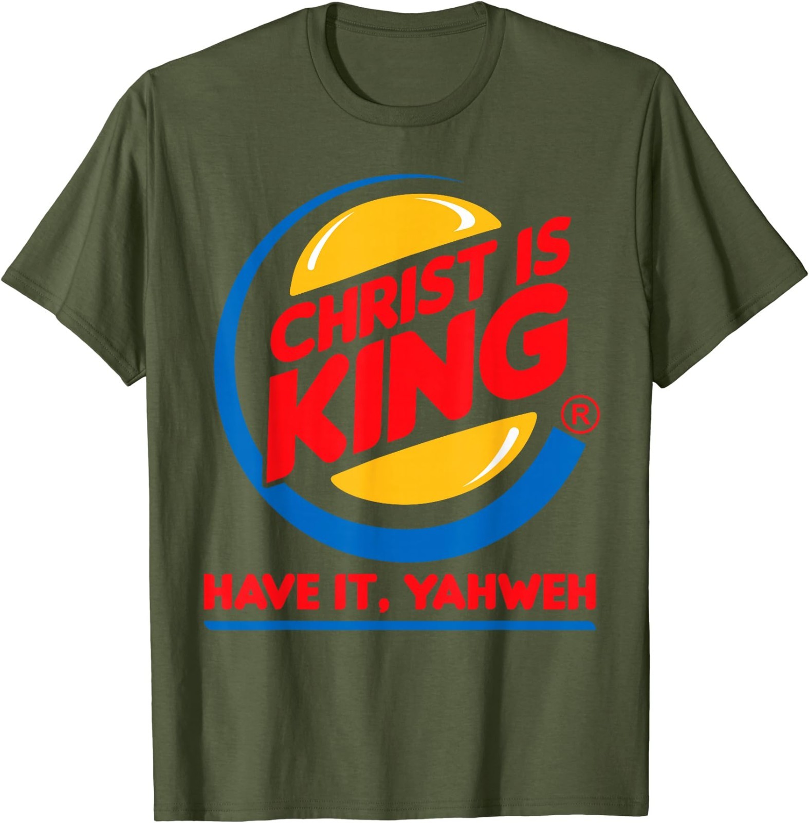Funny Christ is King Have It God Jesus Christian Religious T-Shirt