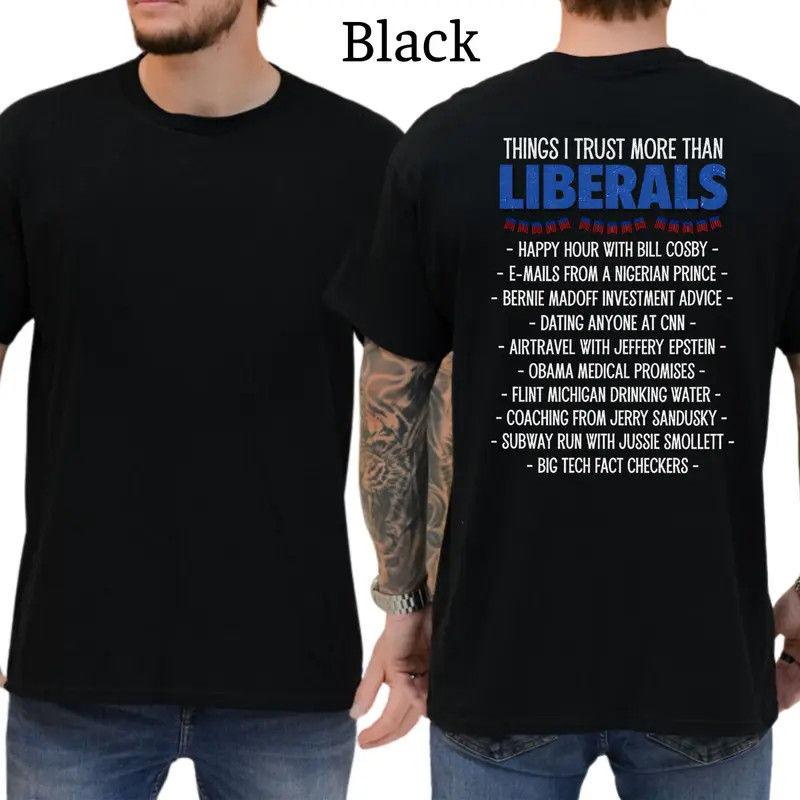 Things I Trust More Than Liberals T-Shirt, Mens Political Funny Shirts, Conserva