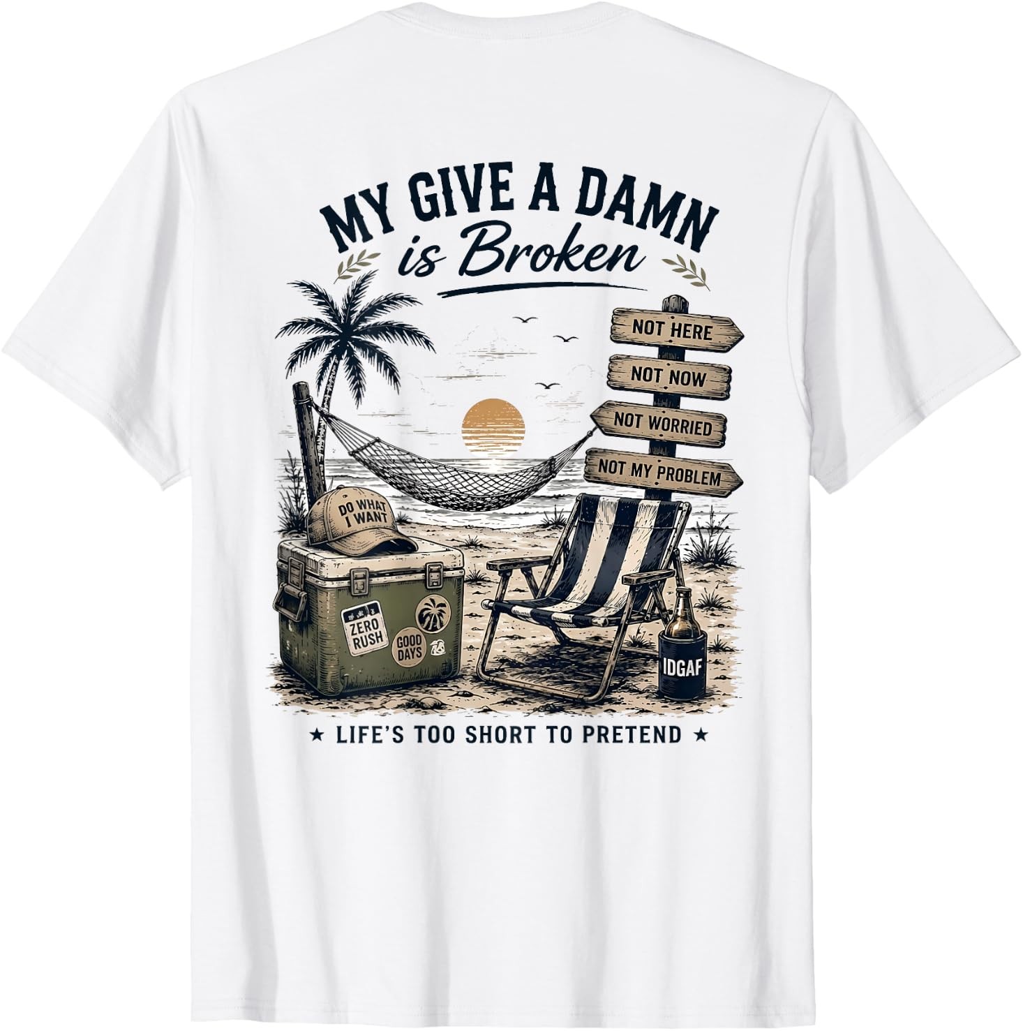 (BOTH SIDE) My Give A Damn is Broken Beach Retro Too Old to Care Club T-Shirt