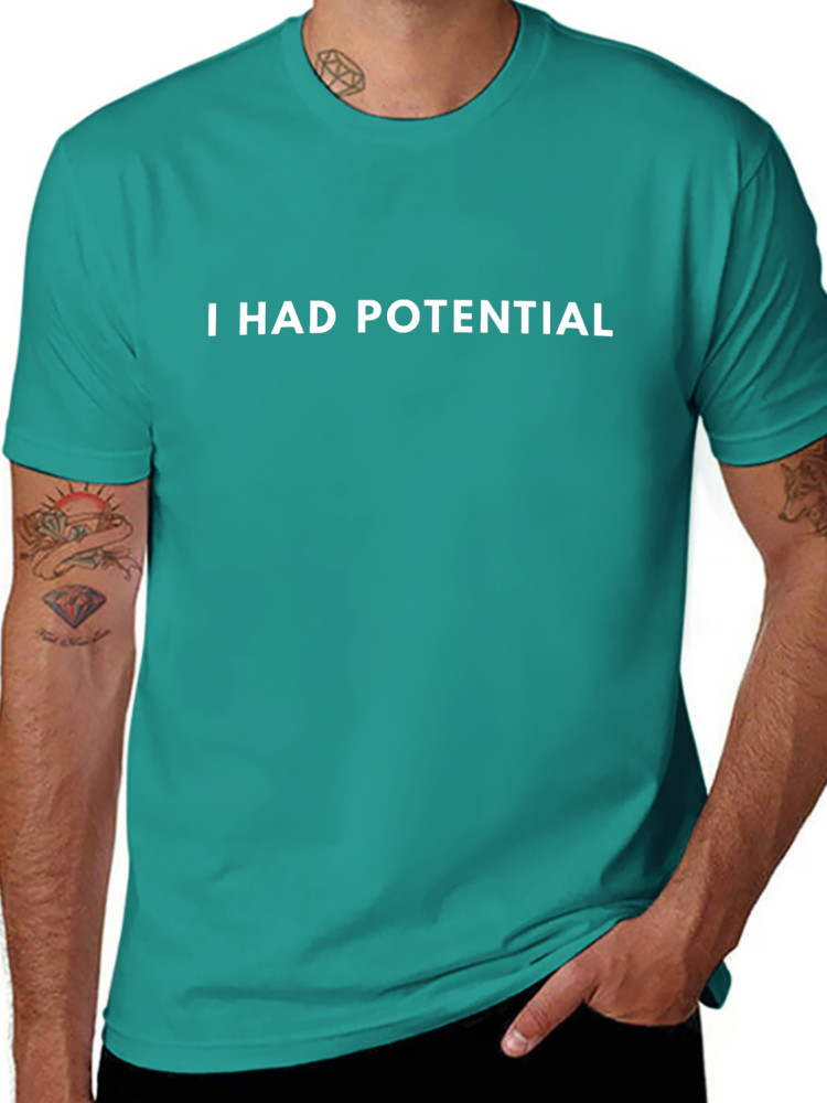 I Had Potential Funny Minimalist Quote Graphic Unisex T-Shirt