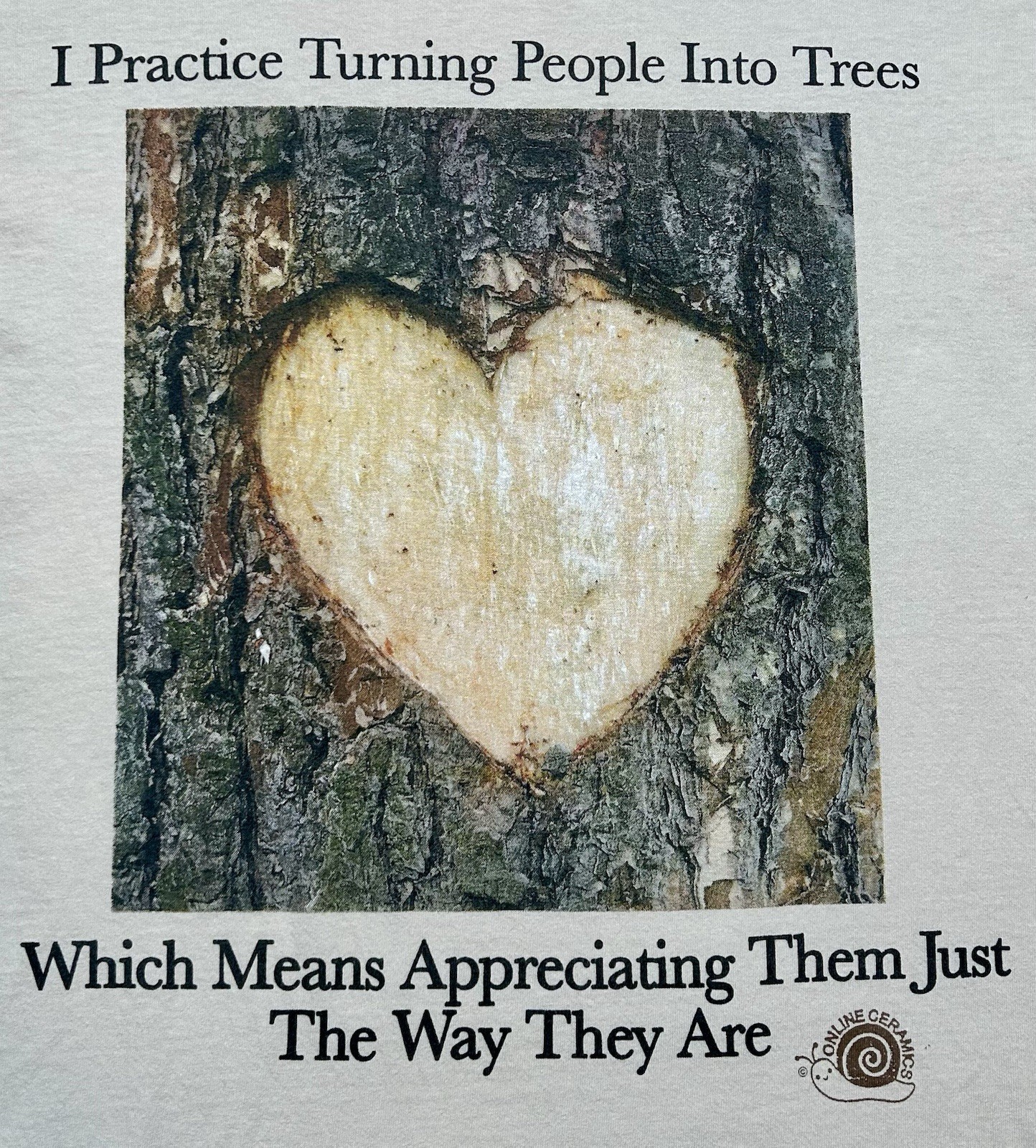 Online Ceramics I Practice Turning People Into Trees T-Shirt Size Medium Rare