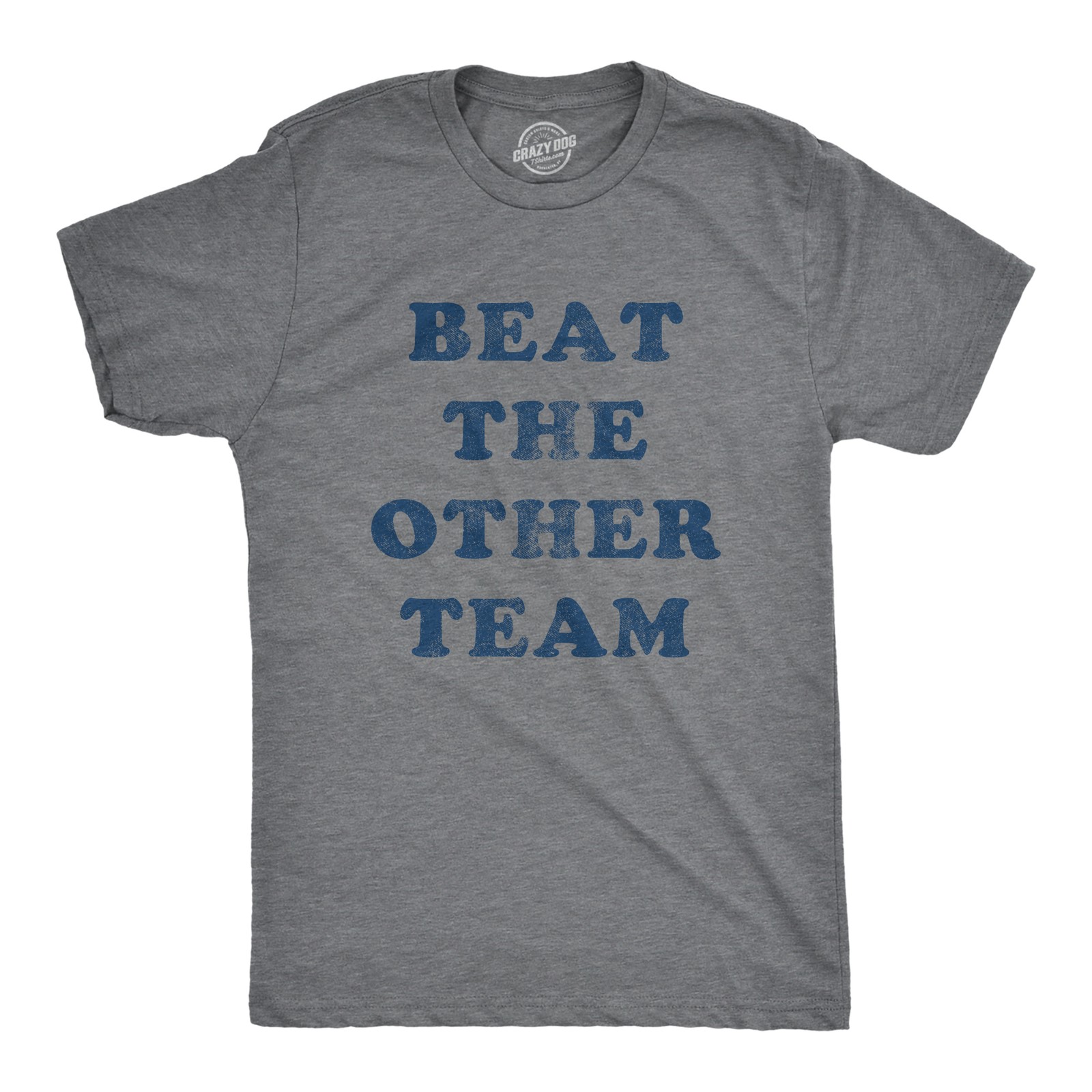 Mens Beat The Other Team T Shirt Funny Sarcastic Sports Winners Text Tee for