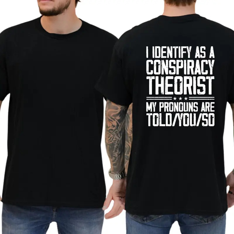 i Identify As A Conspiracy Theorist T-Shirt, Funny Gender Joke Shirt, Humorous S