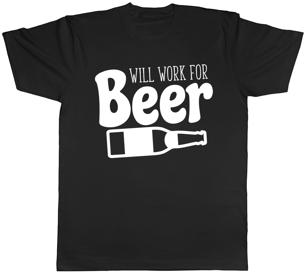 Will Work for Beer Funny Mens Womens Unisex Tee T-Shirt