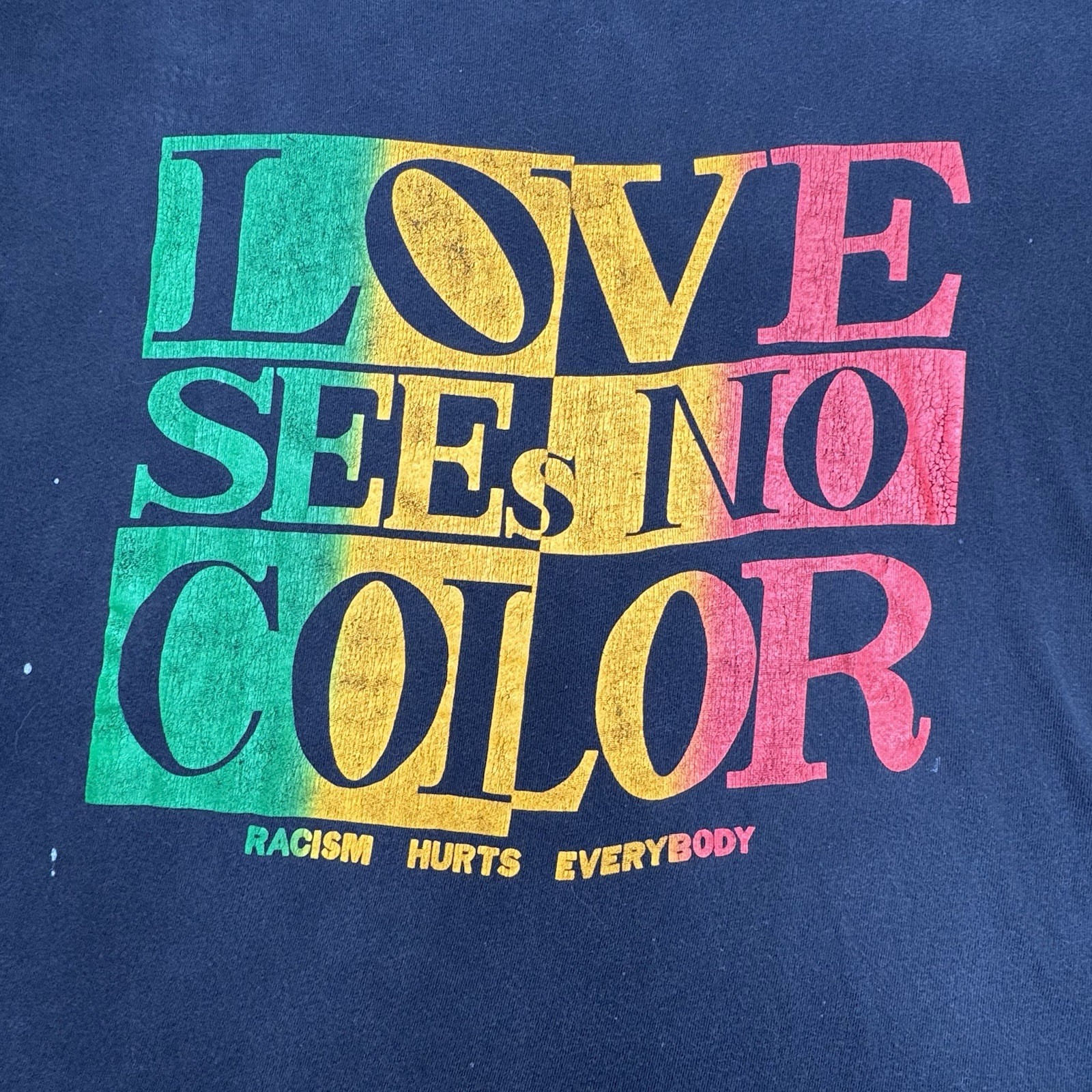 Vintage Love Sees No Color Racism Hurts Everybody 1991 T Shirt 90s XL