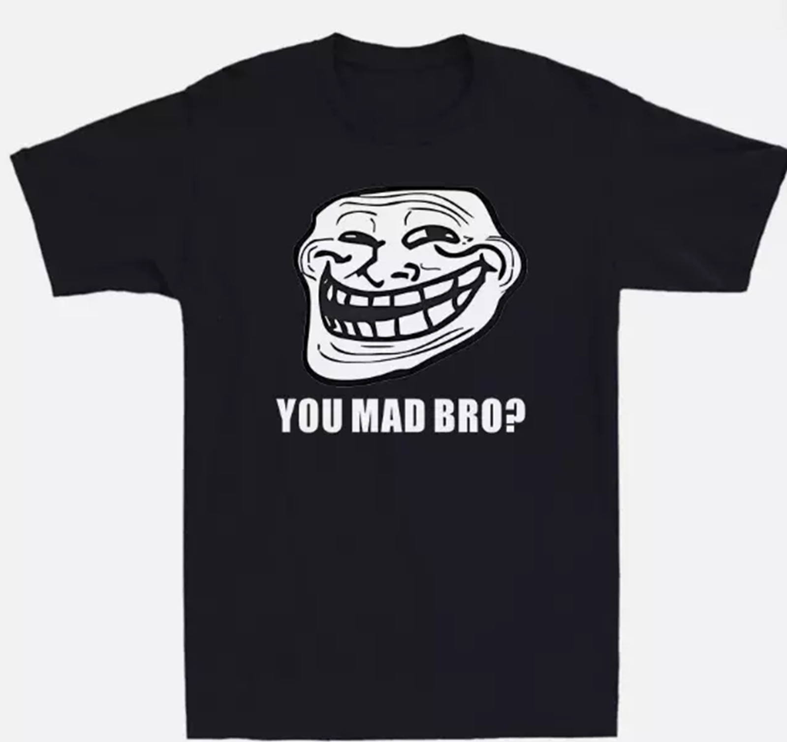 You mad Bro Funny T SHIRT Tee or Long sleeve, hoodie or tank