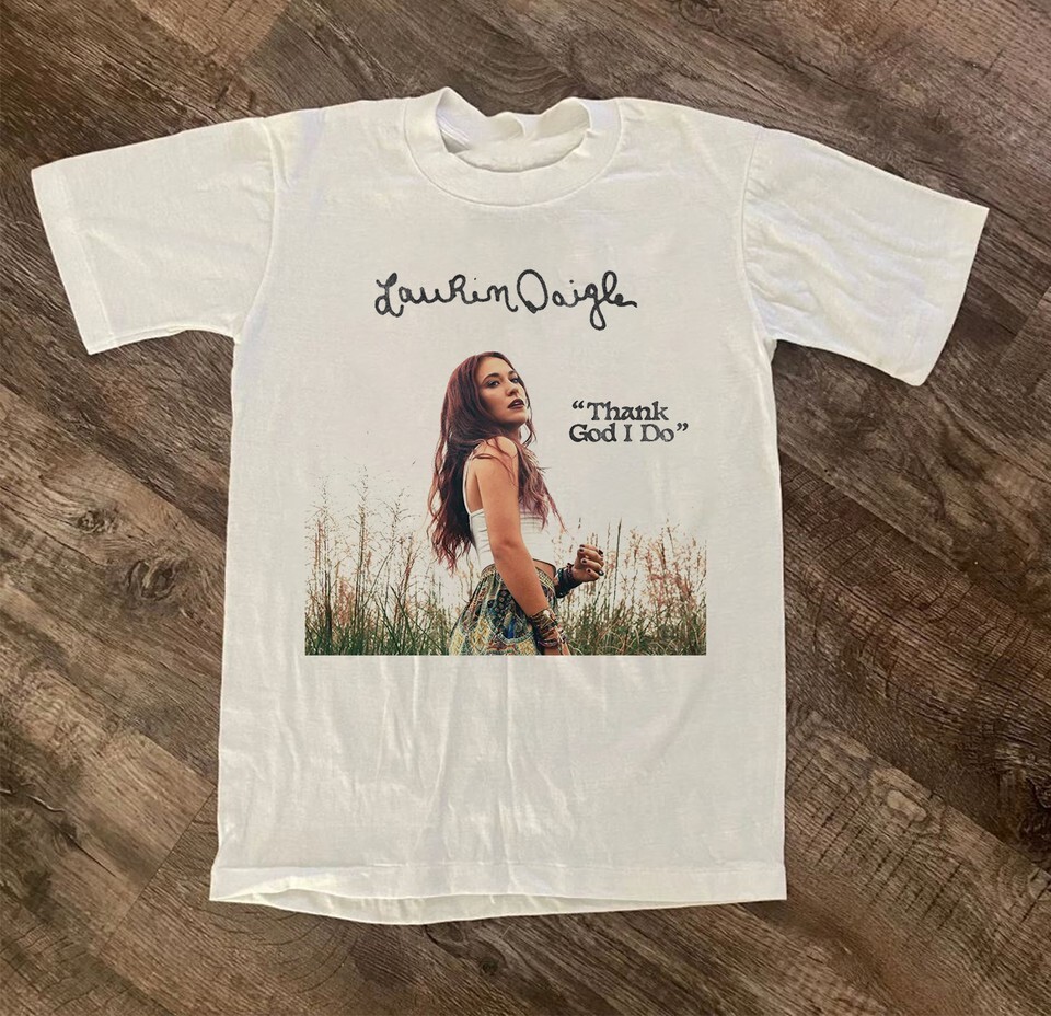 Lauren Daigle Thank God I Do Unisex Adult T-Shirt Full Size UU695